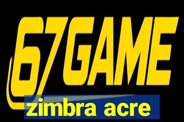 zimbra acre